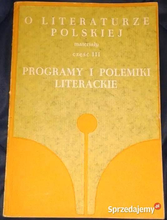 O literaturze polskiej Materiały Cz 3 Programy i lubelskie Chełm sprzedam