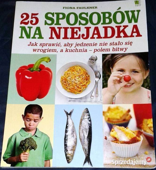25 sposobów na niejadka Faulkner Fiona Chełm sprzedam