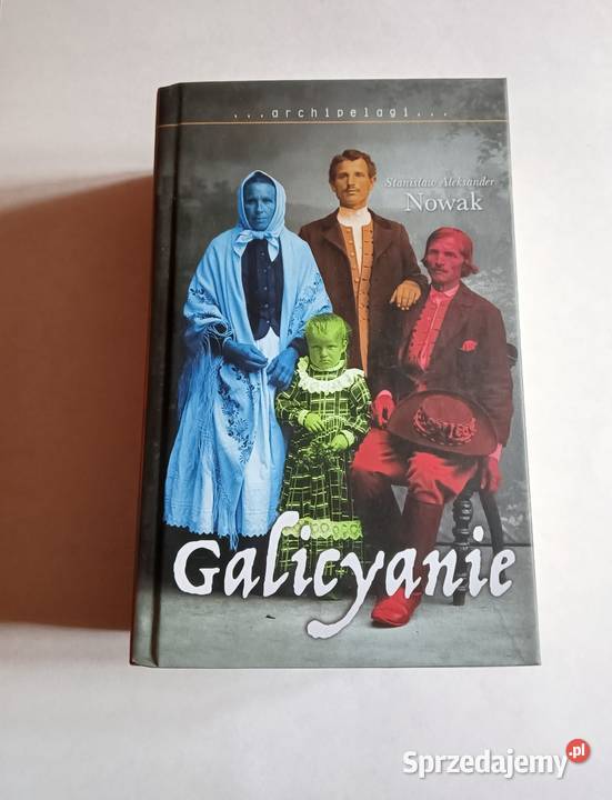Galicyanie S A Nowak stan Tanio okazja Rok wydania 2016 Katowice