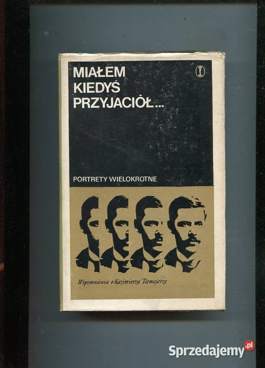 Miałem kiedyś przyjaciółWspomnienia o Kazimierzu Szczecin