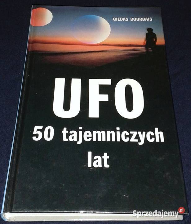 UFO 50 tajemniczych lat Gildas Bourdais Chełm