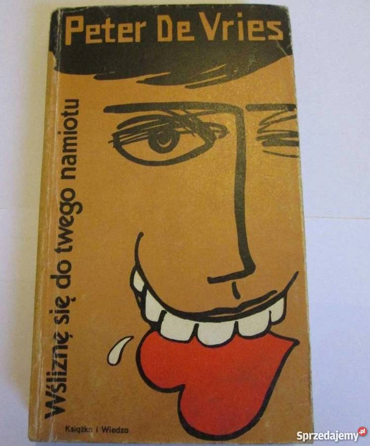 WŚLIZNĘ SIĘ DO TWEGO NAMIOTU VRIES DE PETER Rok wydania 1980 Krosno