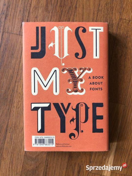 Just My Type A Book About Fonts Simon Garfield Rok wydania 2010