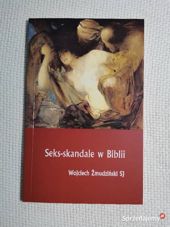 Sex skandale w Biblii Poradniki, albumy i reportaże Poradniki, albumy i reportaże Ząbki sprzedam