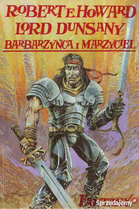 Barbarzyńca i marzyciel R E Howard L Dunsany lubelskie Puławy