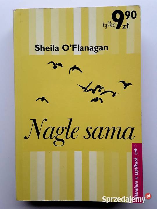 Sheila OFlanagan Nagle sama Rok wydania 2005 mazowieckie Warszawa sprzedam