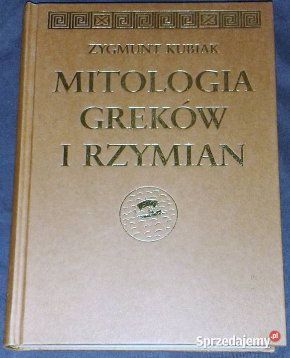 Mitologia Greków i Rzymian Zygmunt Kubiak Chełm