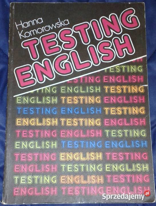 Testing English Hanna Komorowska Chełm