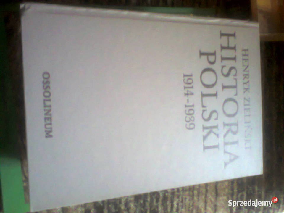 HISTORIA POLSKI 19141939 Henryk Zieliński