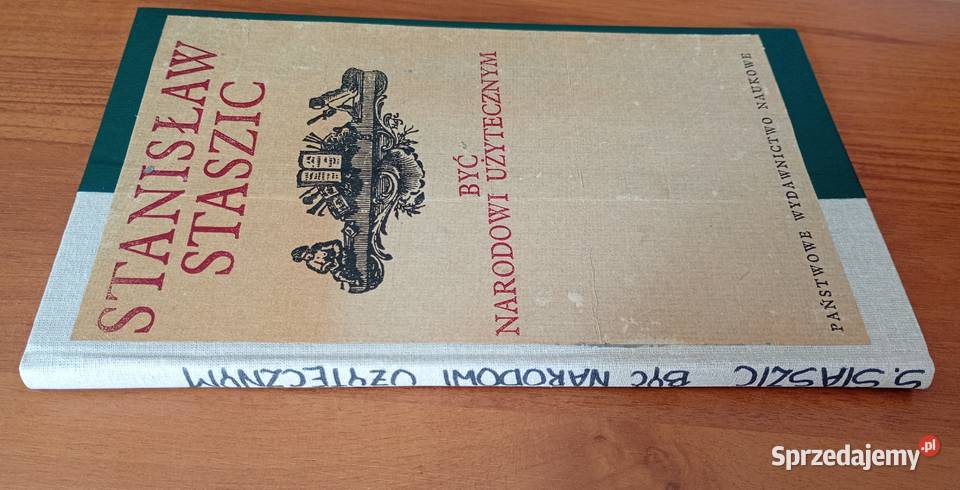 Być narodowi użytecznym Stanisław Staszic wybór