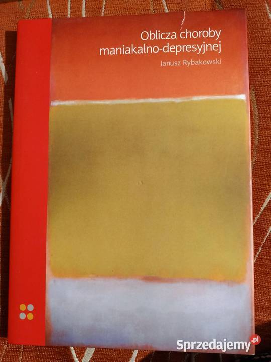Oblicza choroby maniakalnodepresyjnej Janusz Poznań