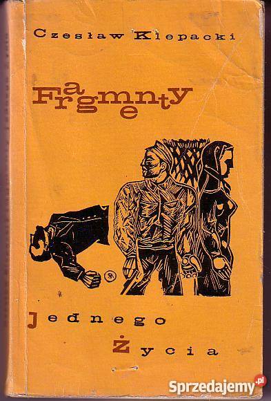 8318 FRAGMENTY JEDNEGO ŻYCIA CZESŁAW KLEPACKI małopolskie Czyrna
