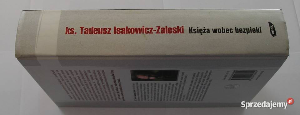 KSIĘŻA WOBEC BEZPIEKI TADEUSZ ISAKOWICZZALESKI Rok wydania 2007 Łódź