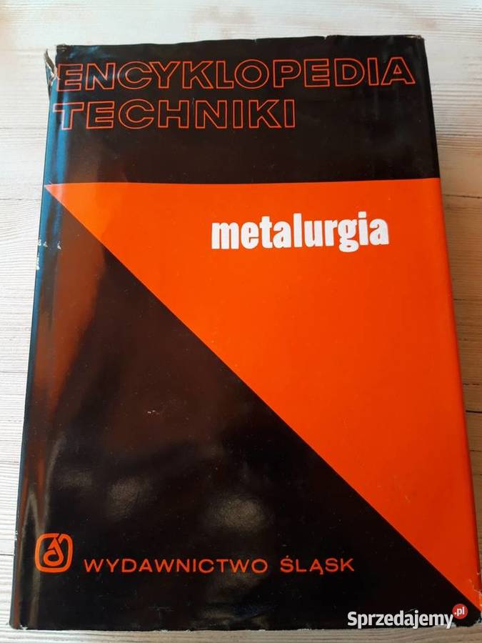 Metalurgia Encyklopedia Techniki 1978 Bielsko-Biała