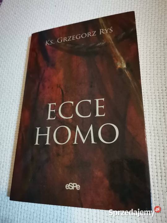 Ecce Homo ks Grzegorz Ryś ISBN 9788374821377 Ząbki sprzedam