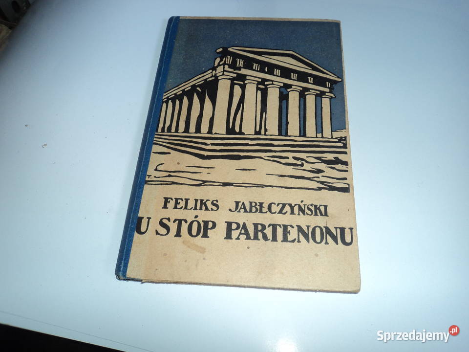U Stóp Partenonu Feliks Jabłczyński 1913r Antykwariat Nowy Sącz
