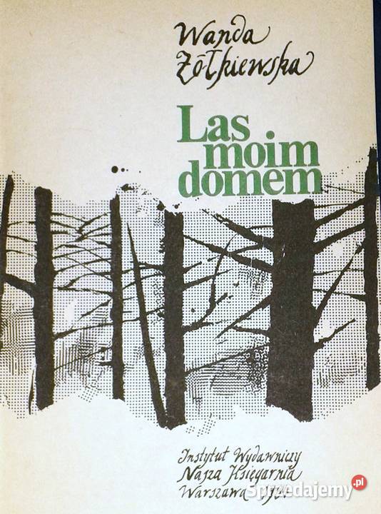 Las moim domem Wanda Żółkiewska Rok wydania 1984 sprzedam