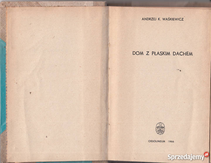 02557 DOM Z PŁASKIM DACHEM ANDRZEJ K WAŚKIEWICZ Proza i poezja Czyrna