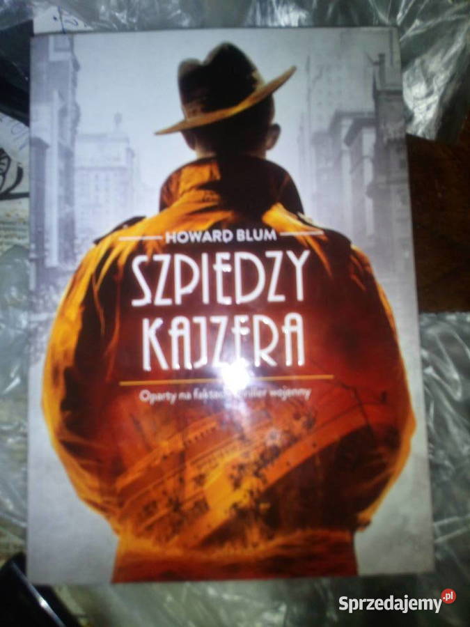 Szpiedzy Kajzera Howard Blum thrillery, sensacyjne Warszawa