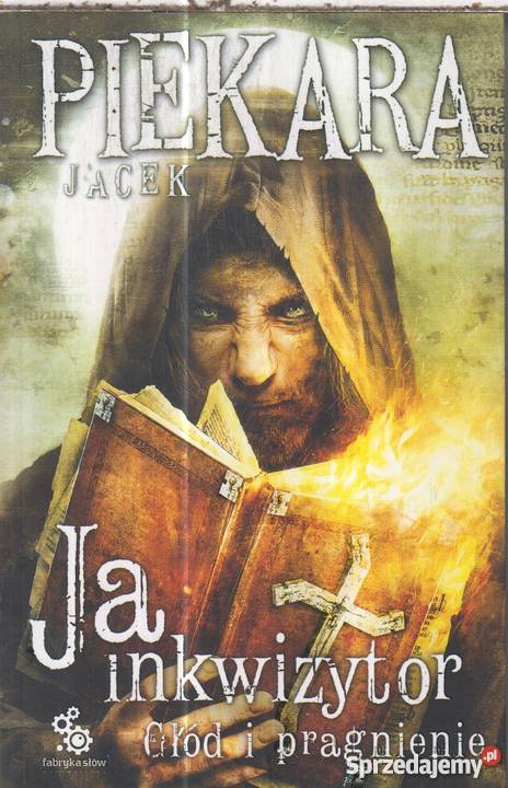 JA INKWIZYTOR GŁÓD I PRAGNIENIE JACEK PIEKARAfa