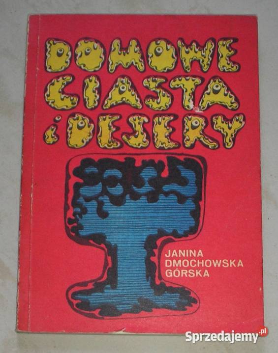 Domowe ciasta i desery Janina DmochowskaGórska małopolskie Kraków
