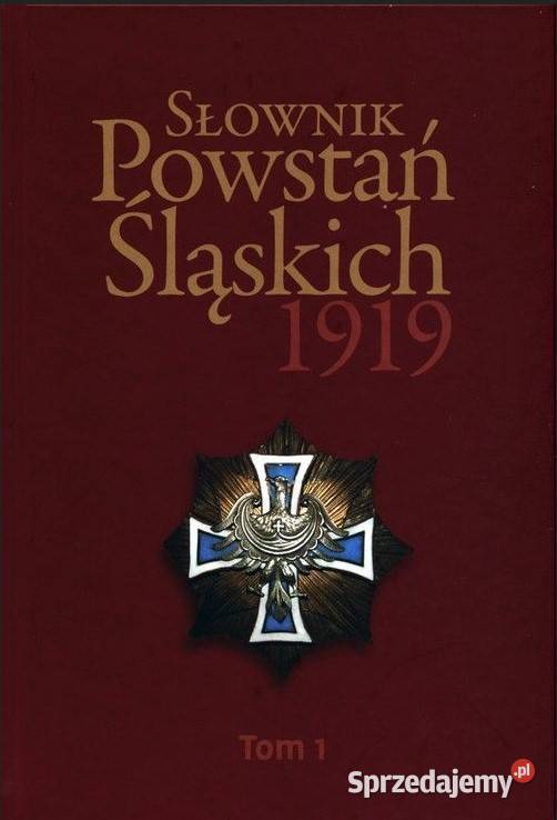 Słownik Powstań Śląskich tom 1 3 red Maciej Fic Łódź
