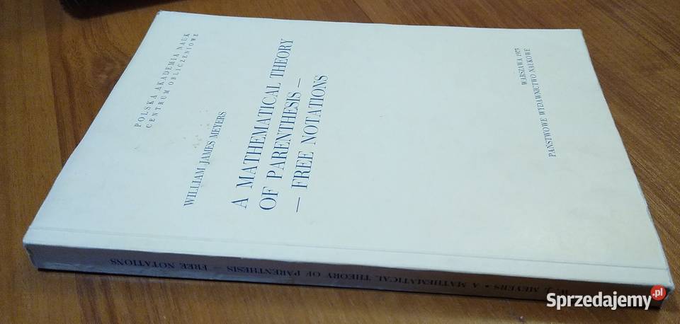 A mathematical theory of parenthesisfree Rok wydania 1974 Gdańsk