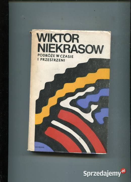 Podróże w czasie i przestrzeni Wiktor Niekrasow Rok wydania 1974 sprzedam