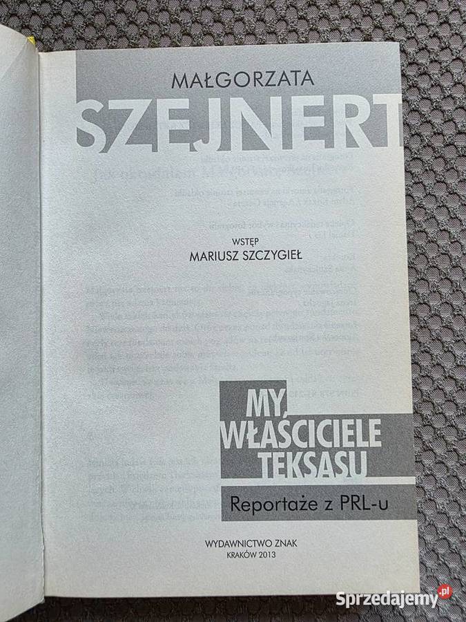 Małgorzata Szejnert My właściciele Teksasu Poradniki, albumy i reportaże Kraków