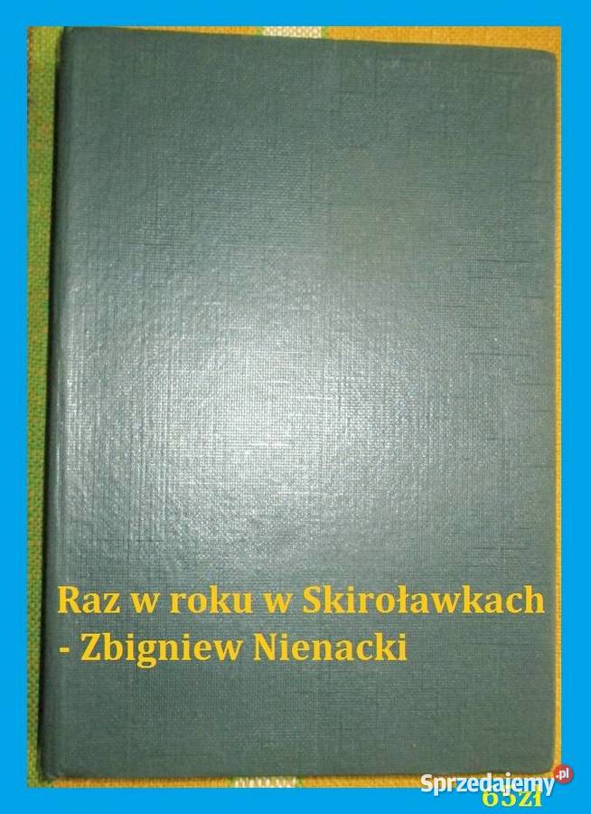 Raz w roku w Skiroławkach ZNienacki proza Łódź