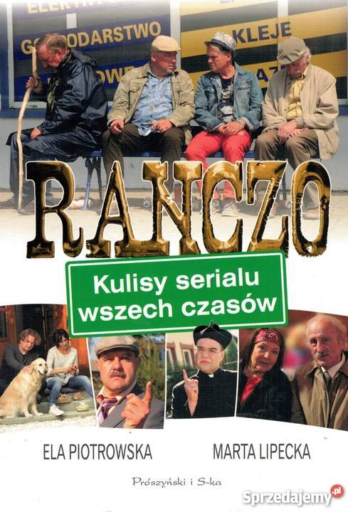 RANCZO KULISY SERIALU WSZECH CZASÓW PIOTROWSKA małopolskie Kraków