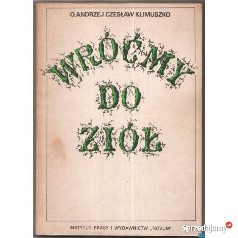 Wróćmy do ziół O Andrzej Czesław Klimuszko Świdnica