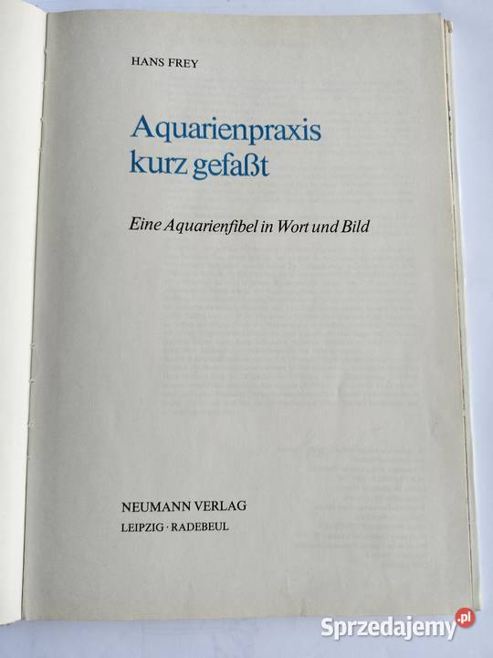 Akwarystyka Aquarienpraxis kurz gefabt Hans Frey Książki naukowe i popularnonaukowe Gdynia sprzedam