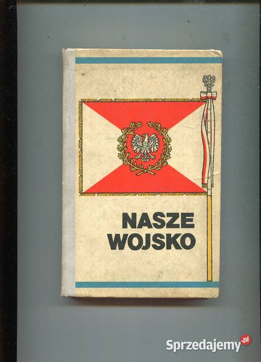 Nasze wojsko Reperowicz Januś red Rok wydania 1971 Pozostałe sprzedam