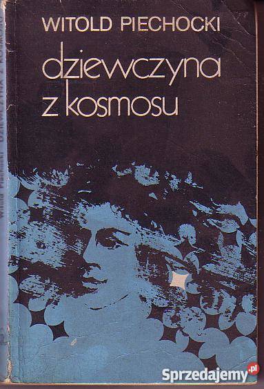 9626 DZIEWCZYNA Z KOSMOSU WITOLD PIECHOCKI małopolskie Czyrna