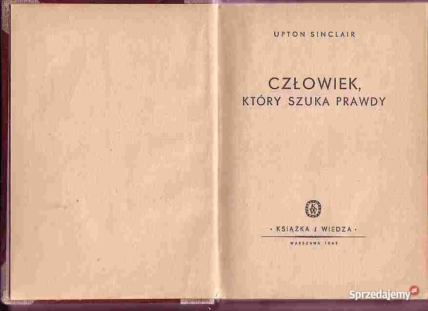 2702 CZŁOWIEK KTÓRY SZUKA PRAWDY UPTON SINCLAIR małopolskie Czyrna sprzedam