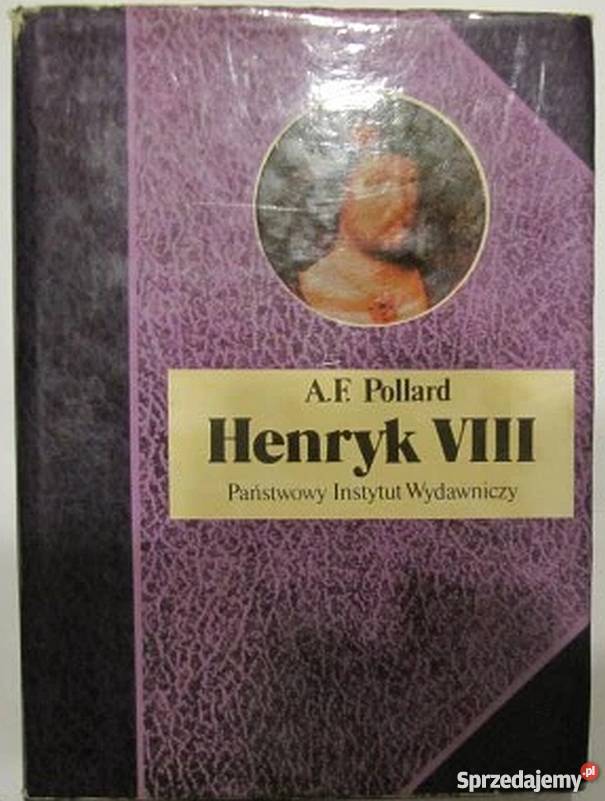 HENRYK VIII POLLARD FA Rok wydania 1979 Koszalin