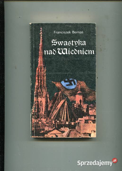 Swastyka Wiedniem Bernaś Rok wydania 1987