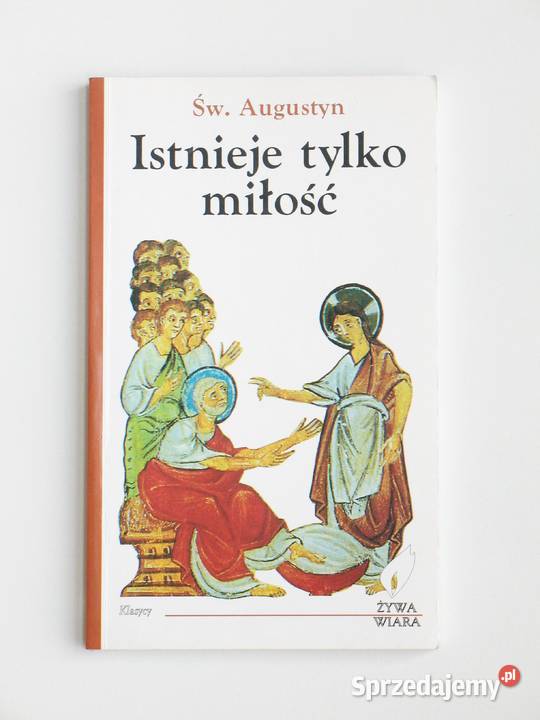 Istnieje miłość Św Augustyn wiara, duchowość Kraków