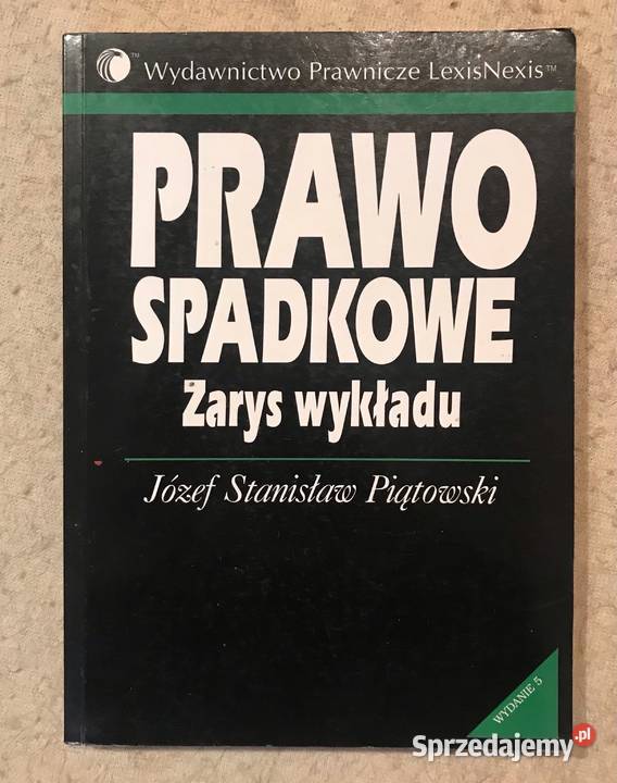 Prawo spadkowe Zarys wykładu Gorzów Wielkopolski