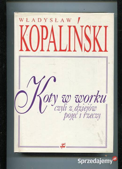 Koty w worku czyli z dziejów pojęć i rzeczy twarda z obwolutą Szczecin