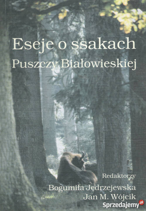 Eseje o ssakach Puszczy Białowieskiej Praca Puławy