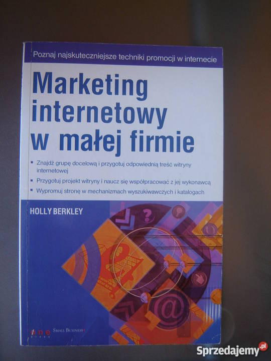 Marketing internetowy w małej firmie Holly Berkl Książki naukowe i popularnonaukowe sprzedam