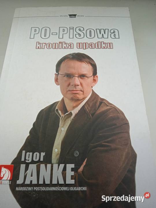 Pisowa kronika upadku Igor Janke Bydgoszcz
