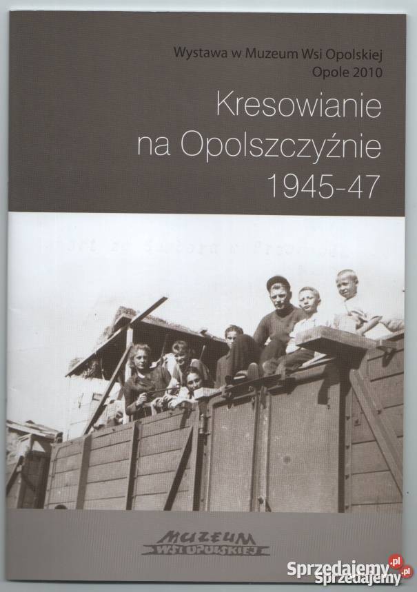 KRESOWIANIE NA OPOLSZCZYŹNIE 194547 Książki naukowe i popularnonaukowe Opole