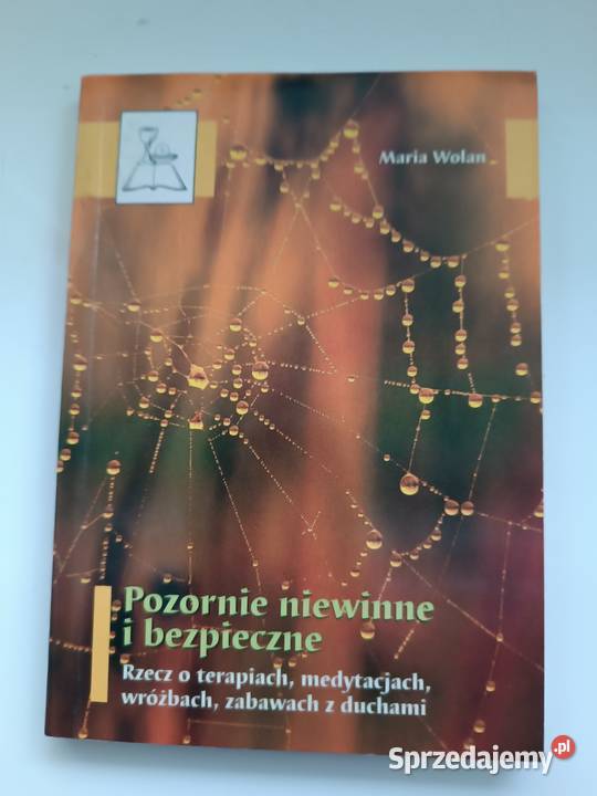 Pozornie niewinne i bezpieczne Maria Wolan Bydgoszcz