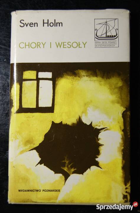 Sven Holm Chory i wesoły Proza i poezja Parczew