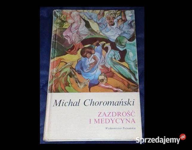 Zazdrość i medycyna Michał Choromański Chełm