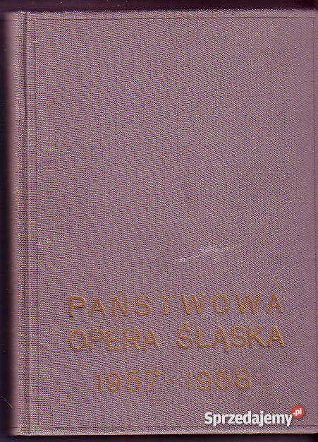 673 PAŃSTWOWA OPERA ŚLĄSKA 1957 1958 KSIĄŻKA ZAW Czyrna