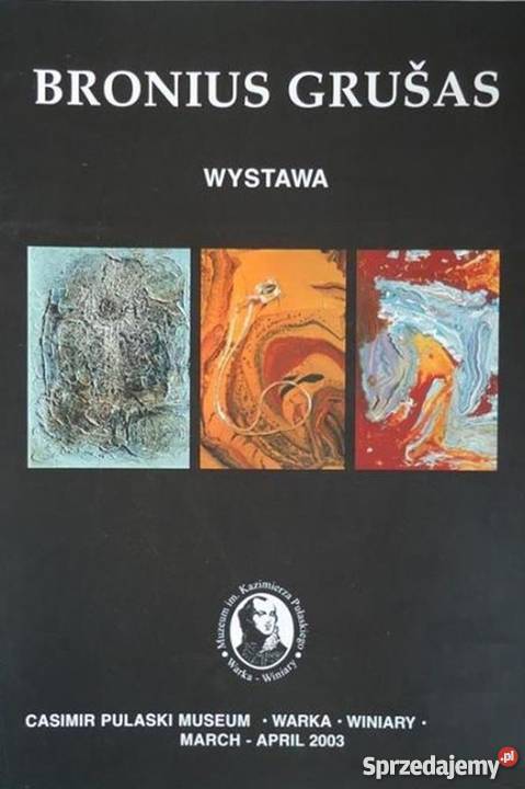 BRONIUS GRUSAS WYSTAWA WARKA 2003 Bielsko-Biała